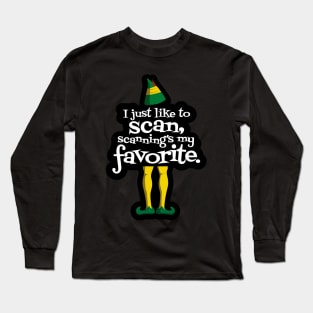 I Just Like to Scan, Scanning's My Favorite Long Sleeve T-Shirt